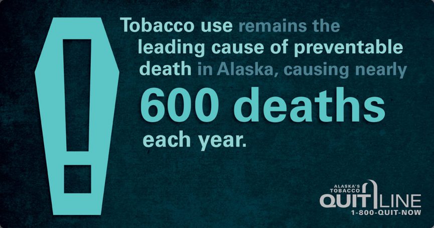 Tobacco use remains the leading cause of preventable death in Alaska
