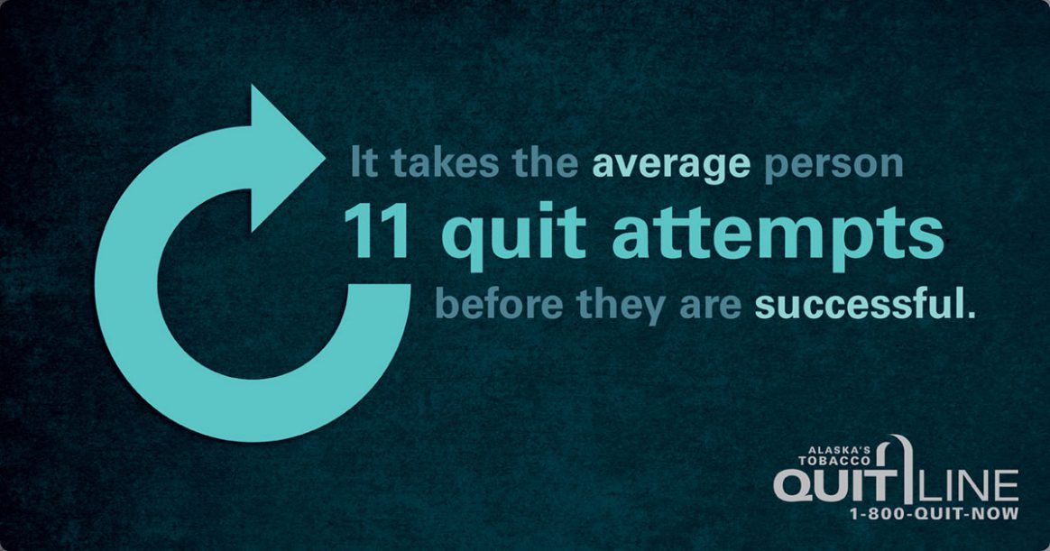 It takes the average person 11 quit attempts before they are successful.