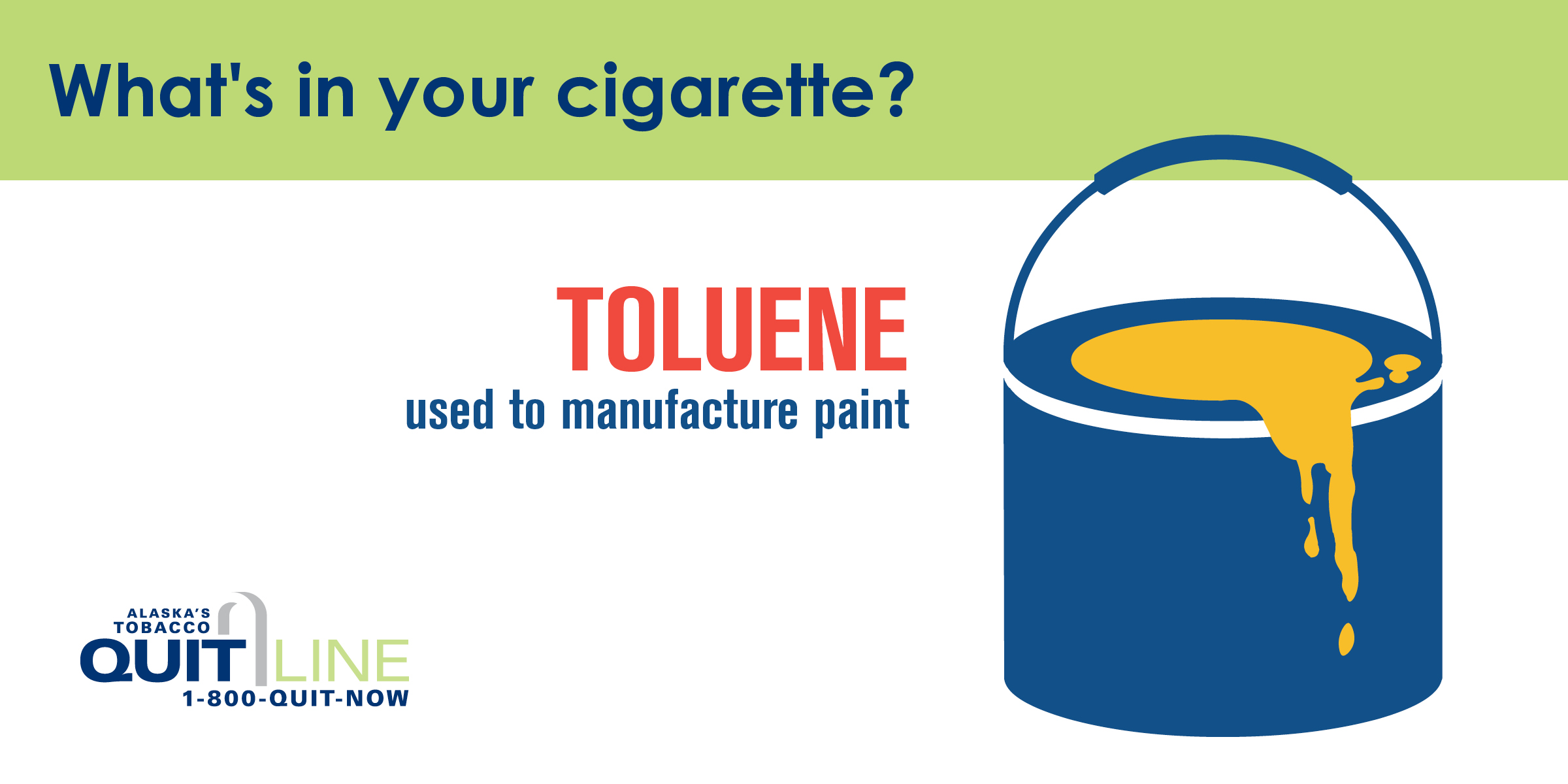 Illustration of paint with the words “What’s in your cigarette? Toluene used to manufacture paint.”