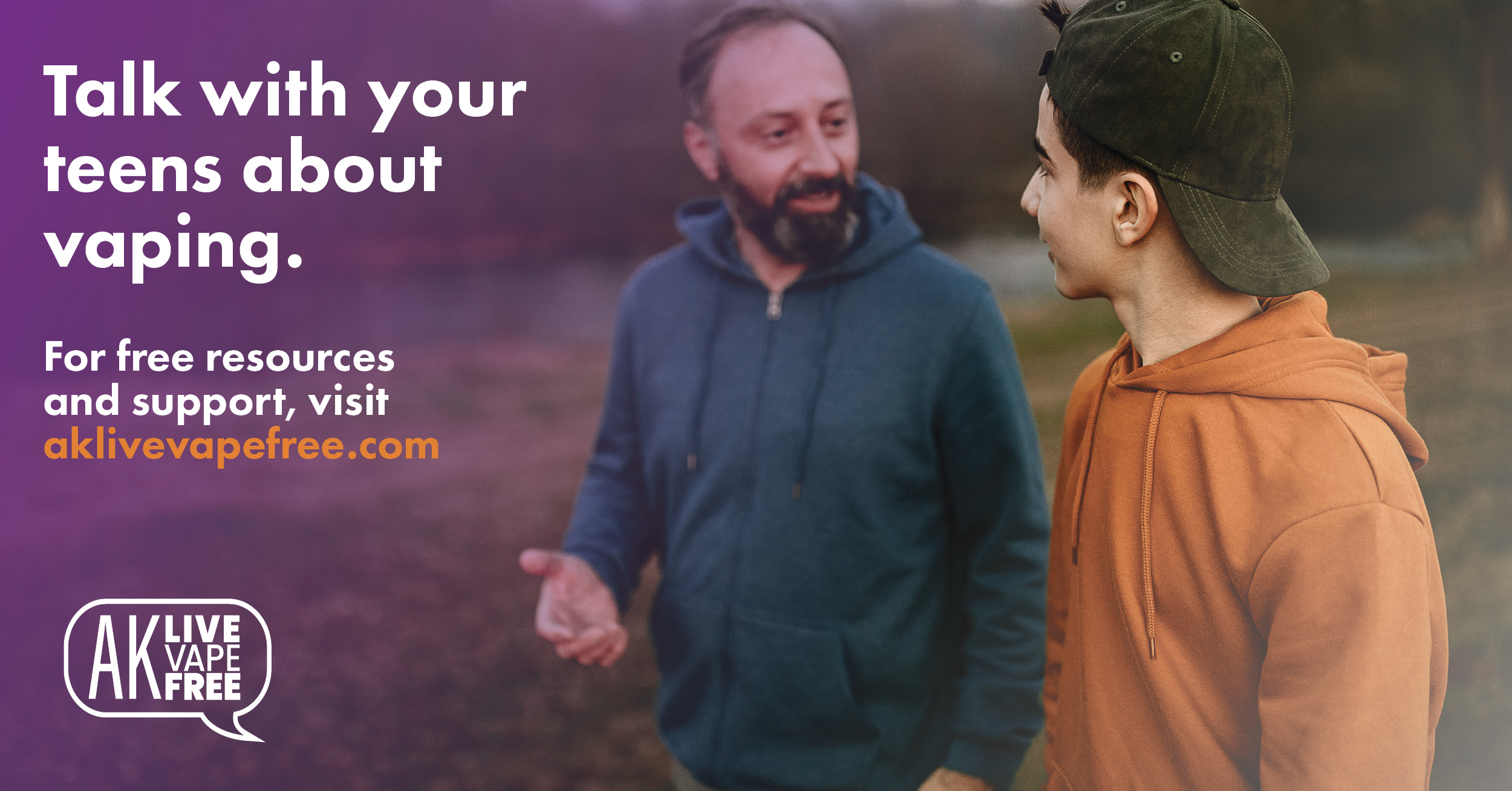 A father talking to his son. Graphic reads, “Talk with your teens about vaping. For free resources and support, visit aklivevapefree.com”