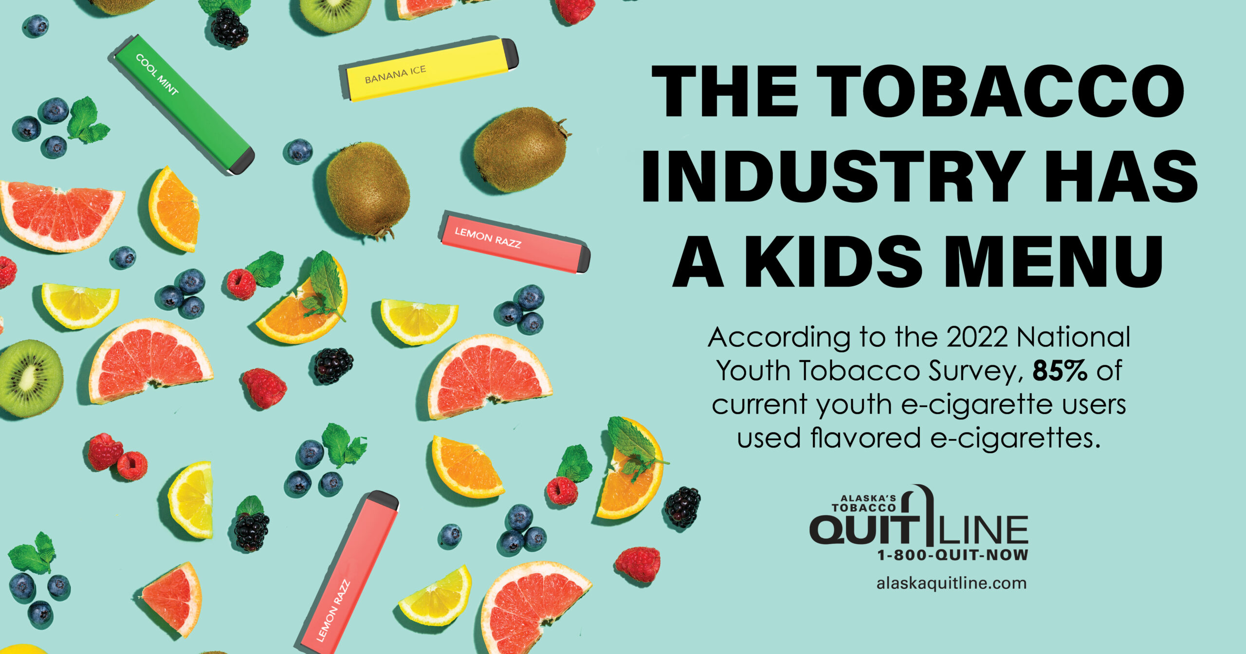 Photo of colorful e-cigarettes next to sliced fruits and berries. The graphic reads, “The tobacco industry has a kids menu” and “According to the 2022 National Youth Tobacco Survey, 85% of current youth e-cigarette users used flavored e-cigarettes.”