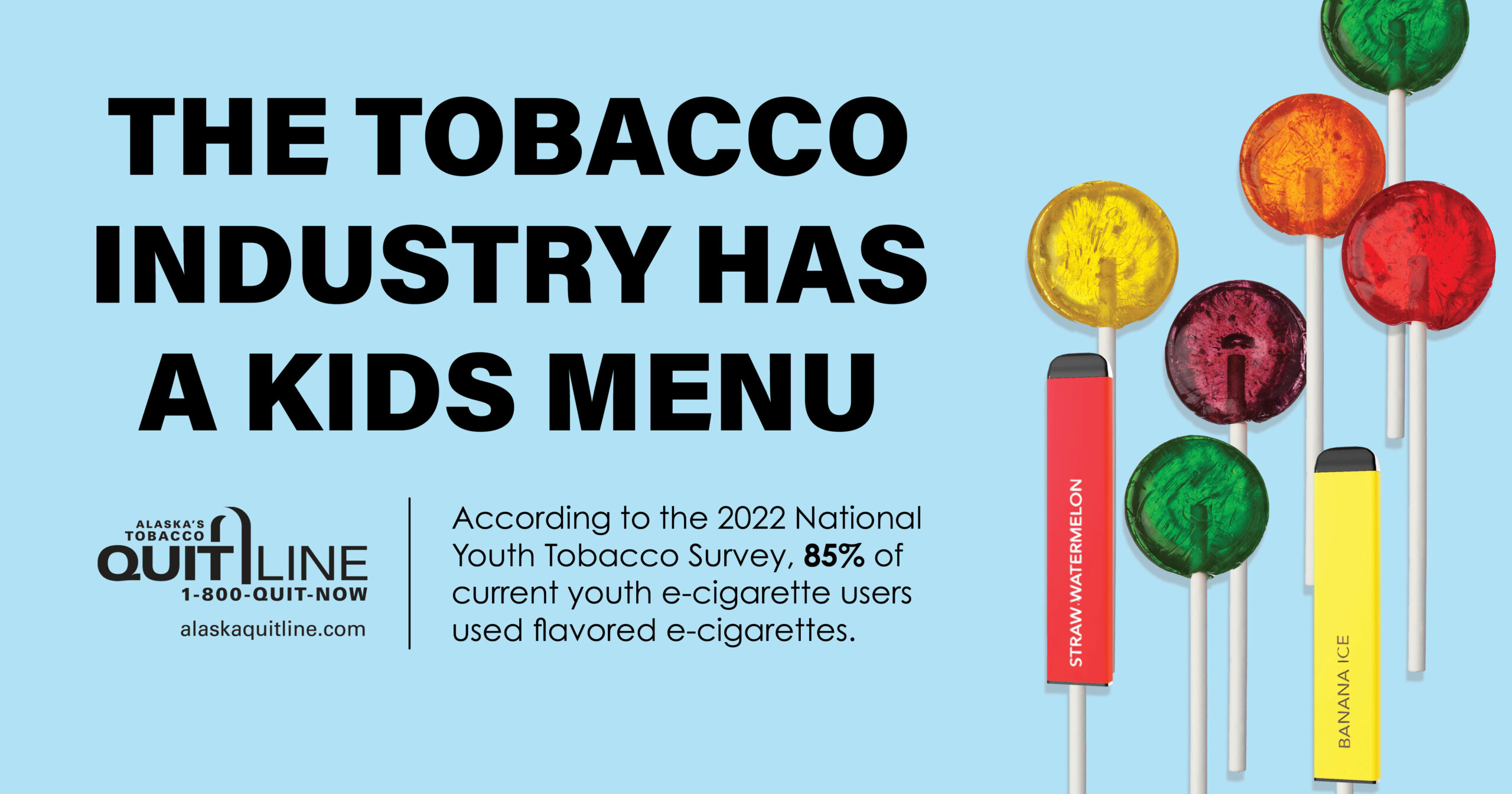 Photo of colorful lollipops next to e-cigarettes. The graphic reads, “The tobacco industry has a kids menu” and “According to the 2022 National Youth Tobacco Survey, 85% of current youth e-cigarette users used flavored e-cigarettes.”