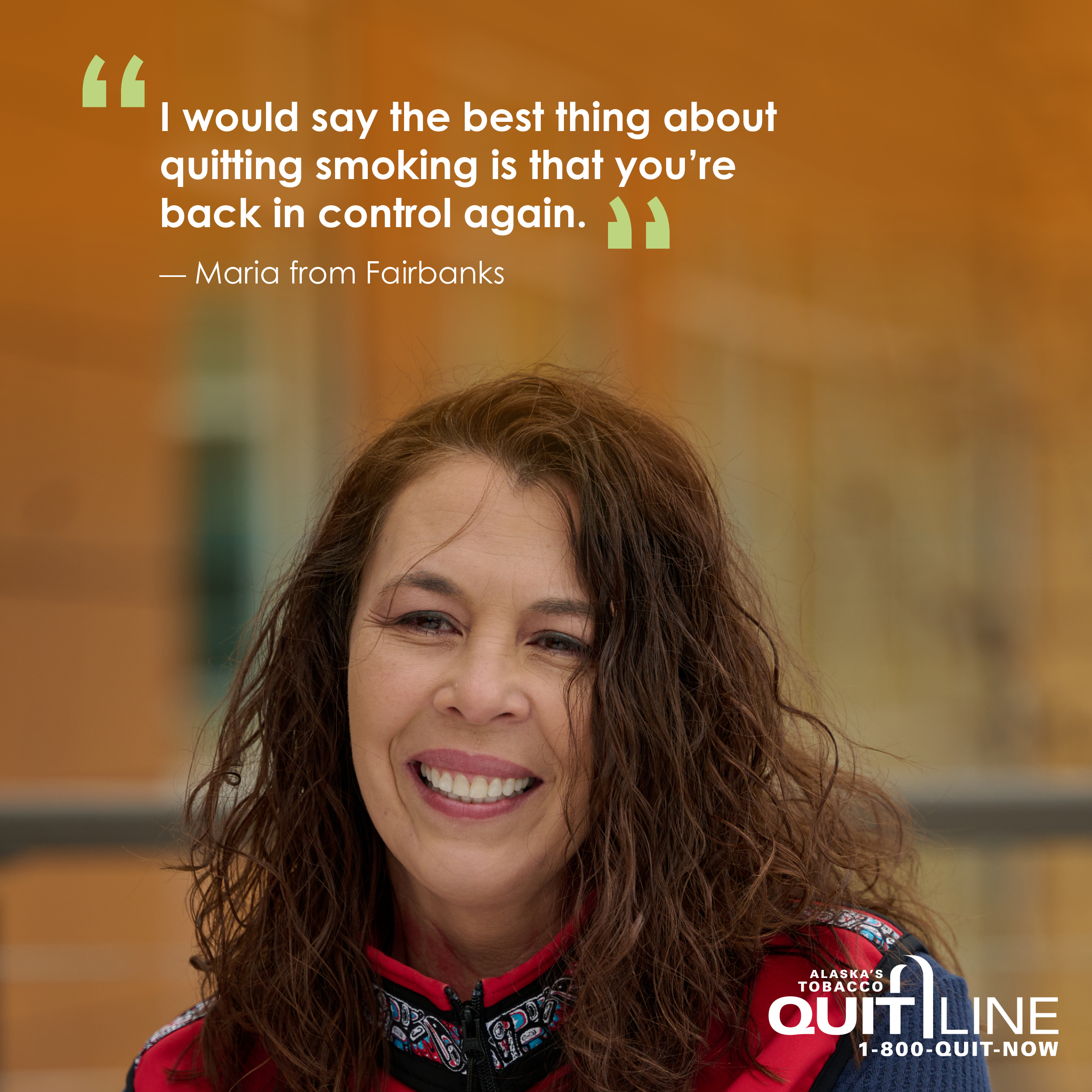 Photo of Maria of Fairbanks smiling. Her quote reads, “I would say the best thing about quitting smoking is that you’re back in control again.”