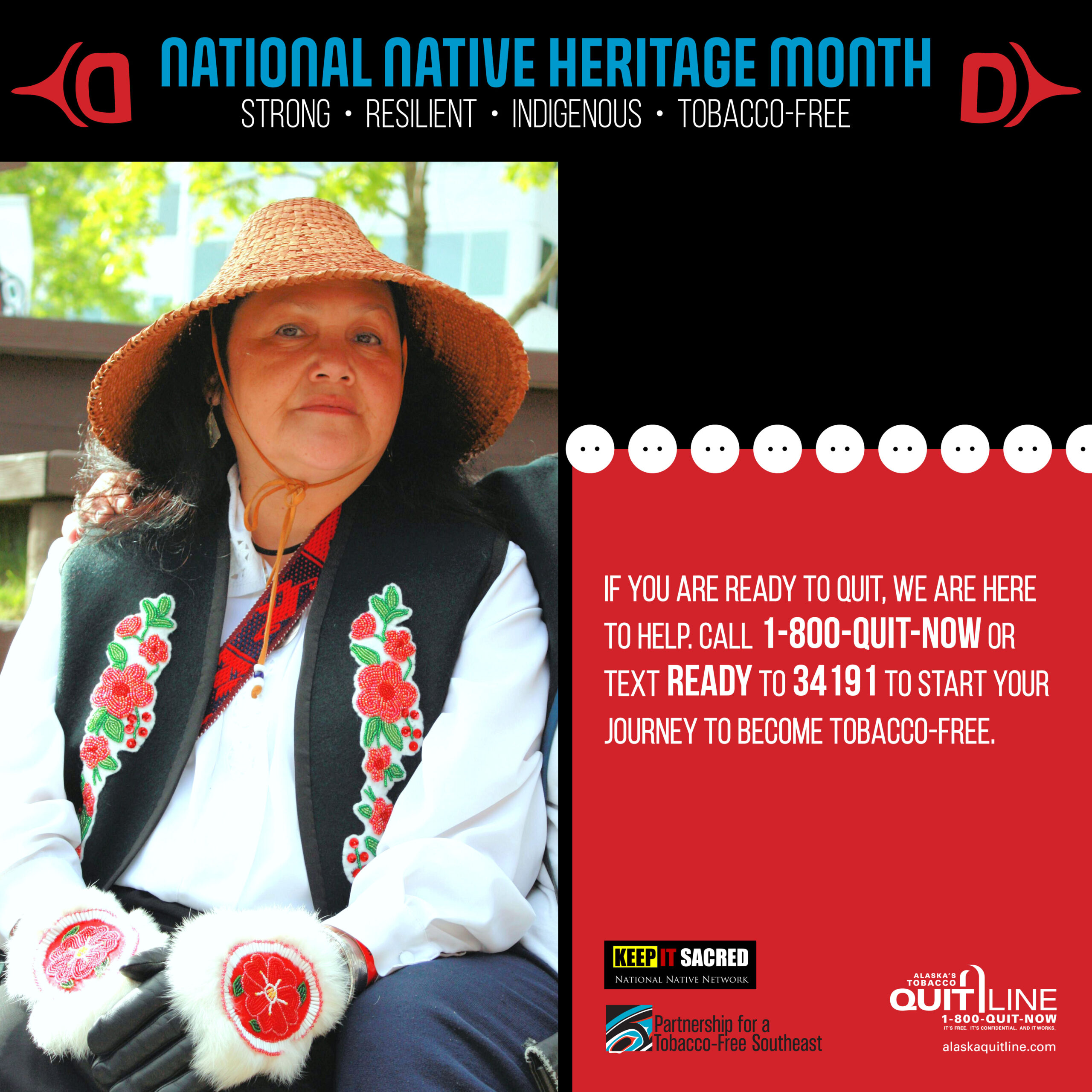Photo of an Alaska Native woman. Graphic reads, “If you are ready to quit, we are here to help. Call: 1-800-quit-now or text READY to 34191 to start your journey to become tobacco free.”