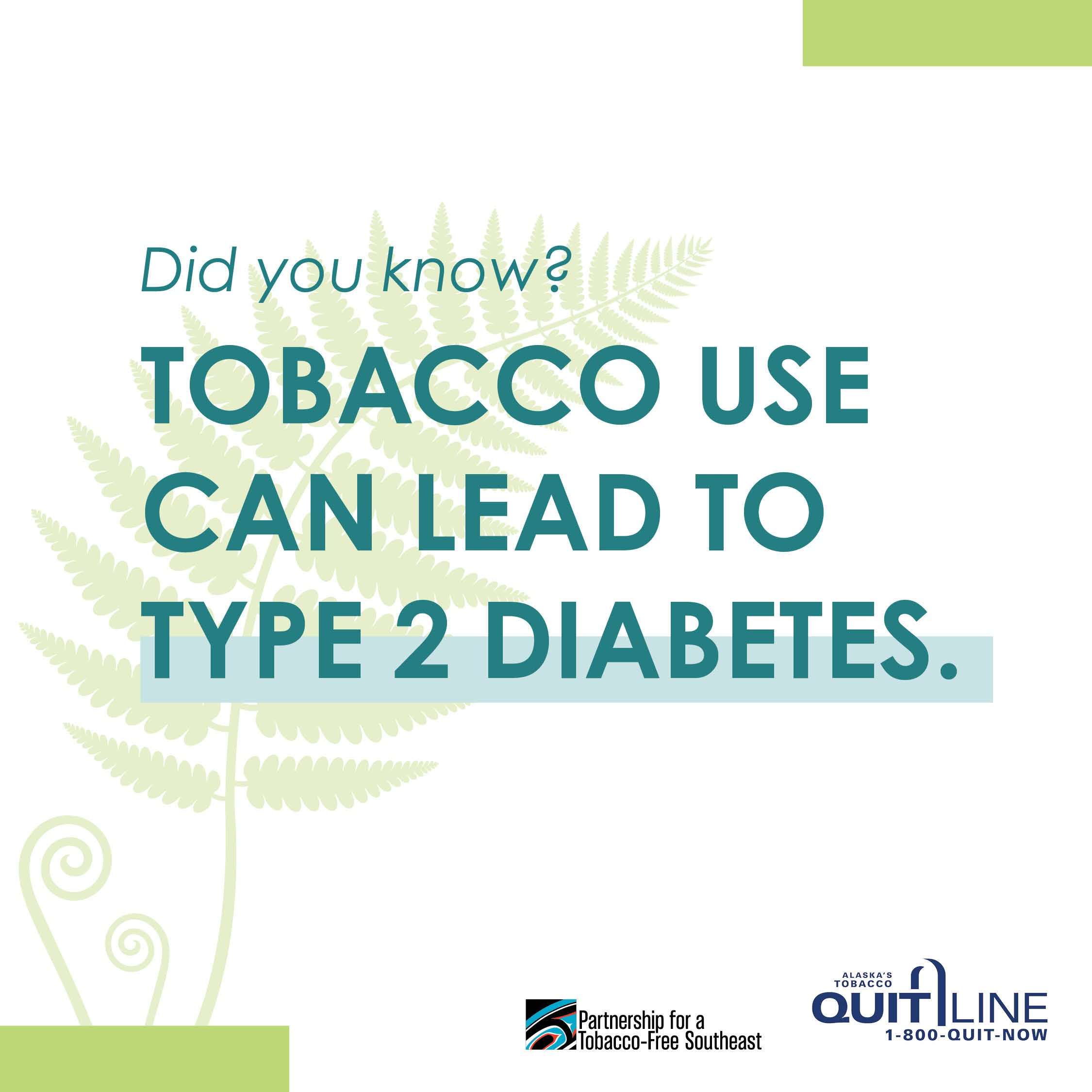 Illustration of a fern leaf. The graphic reads, “Did you know? Tobacco use can lead to type 2 diabetes.”