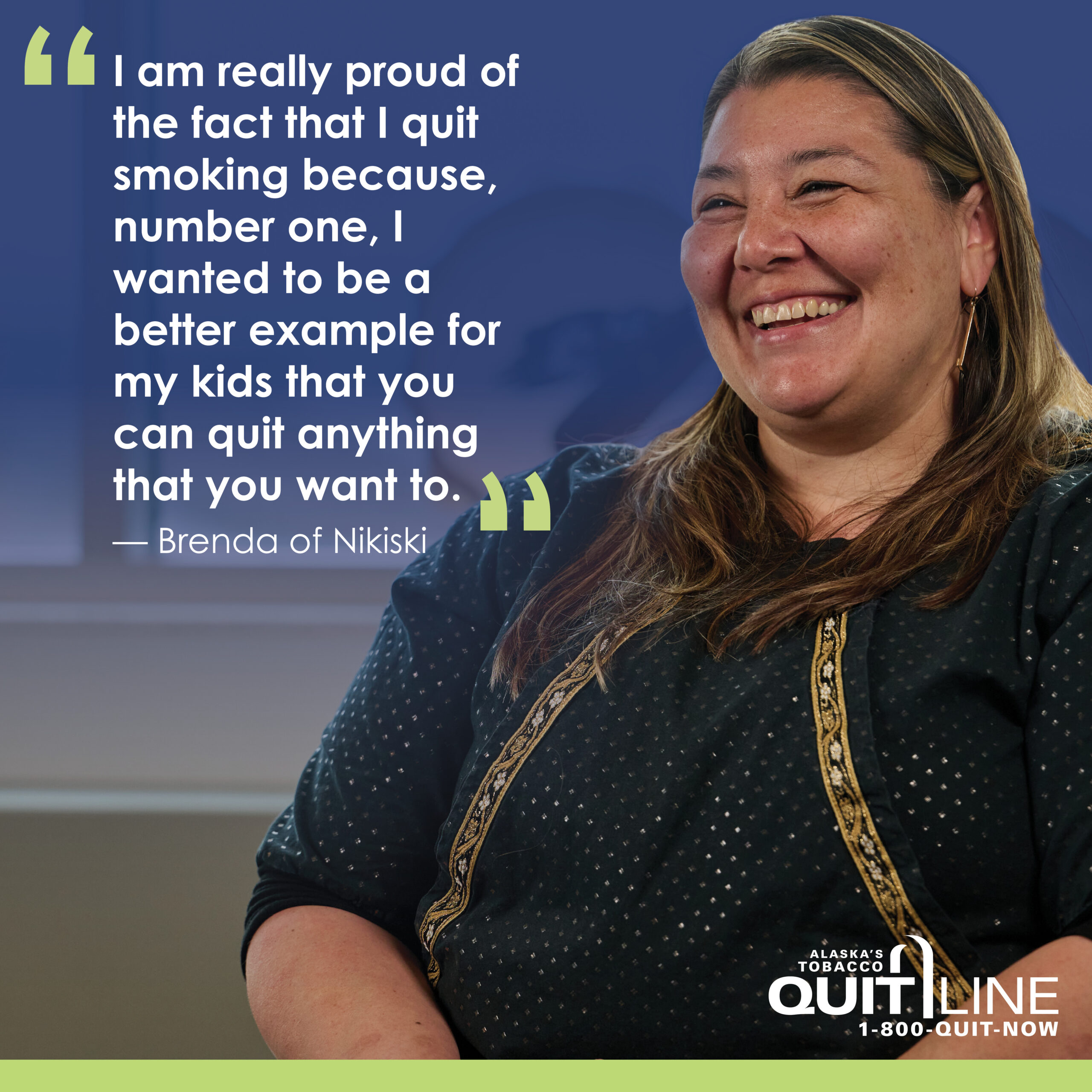 Brenda smiling with the words “I am really proud of the fact that I quit smoking because, number one, I wanted to be a better example for my kids that you can quit anything that you want to.”