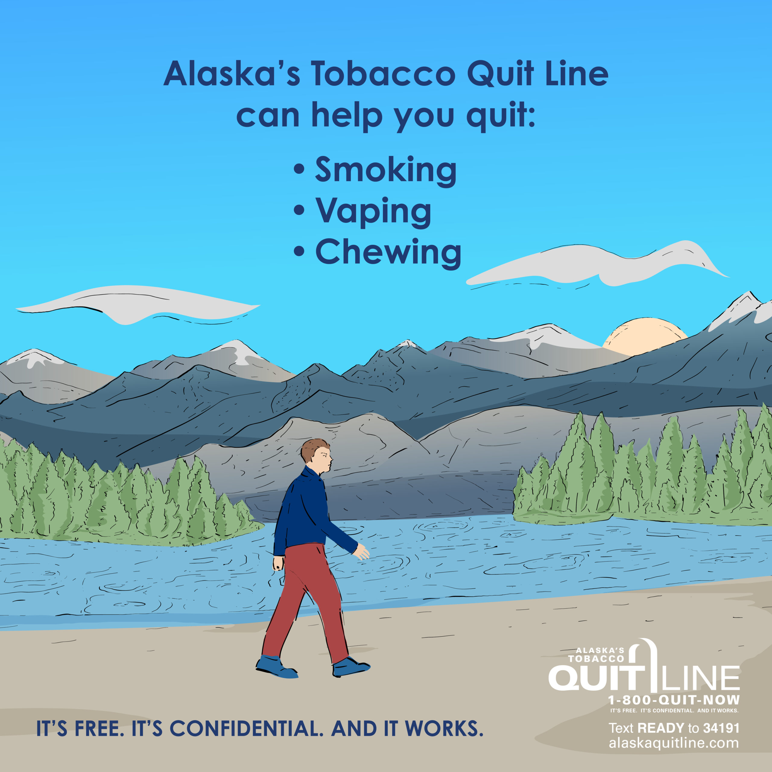 Illustration of a man by a lake with the words “Alaska’s Tobacco Quit Line can help you quit: - Smoking - Vaping - Chewing”