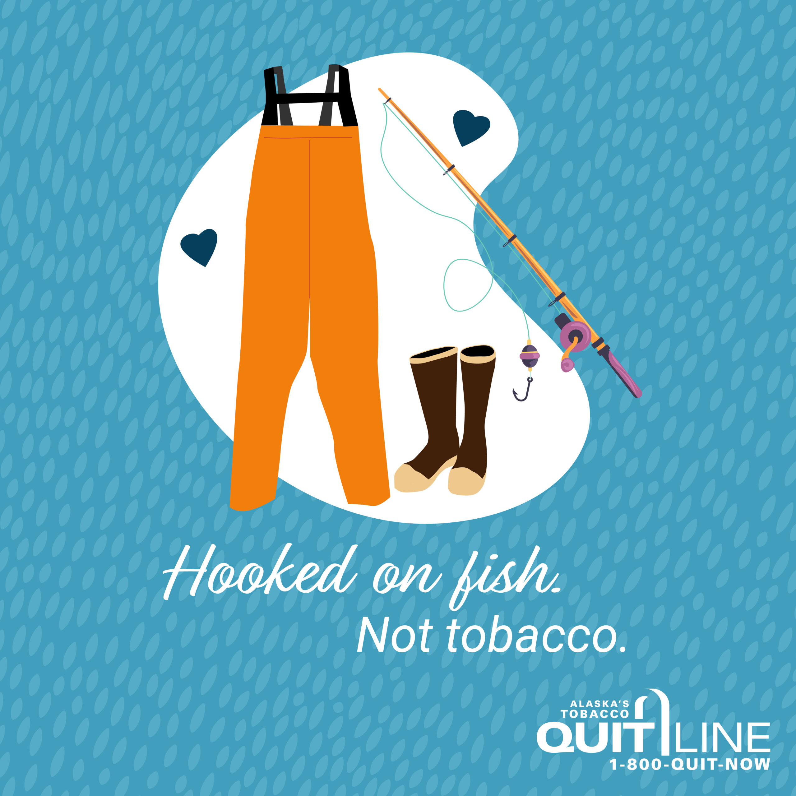 Fishing waders, boots and a pole. Graphic reads, “Hooked on fish. Not tobacco.”