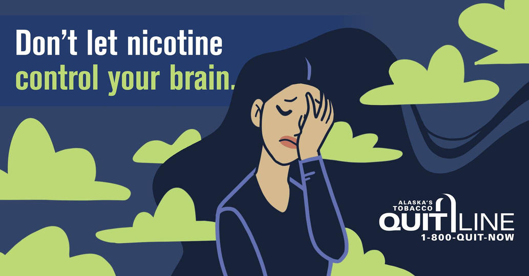Illustration of distressed woman with the words “Don’t let nicotine control your brain.”