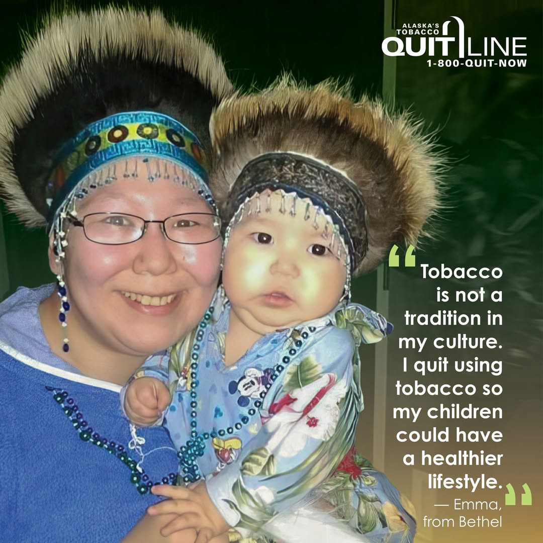 Emma from Bethel smiling while holding her child. Her quote reads, “Tobacco is not a tradition in my culture. I quit using tobacco so my children could have a healthier lifestyle.”