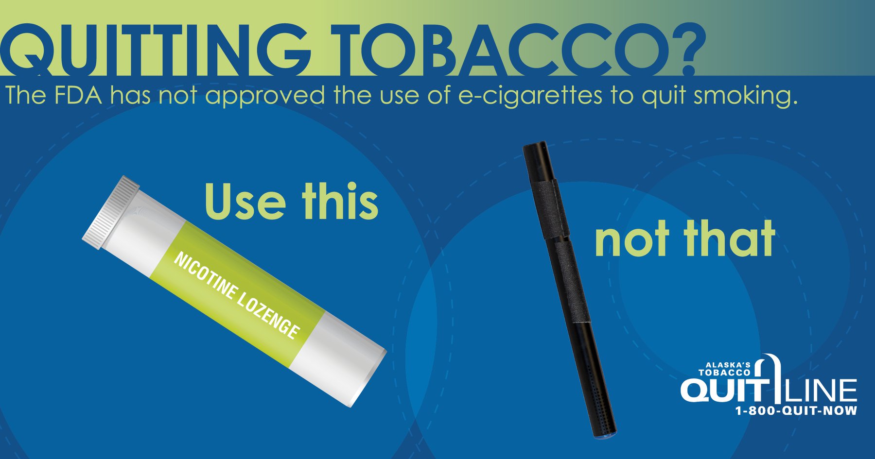 Picture of vape and nicotine lozenge with the words “Quitting tobacco? The FDA has not approved the use of e-cigarettes to quit smoking. Use this (lozenge) not that (vape).”