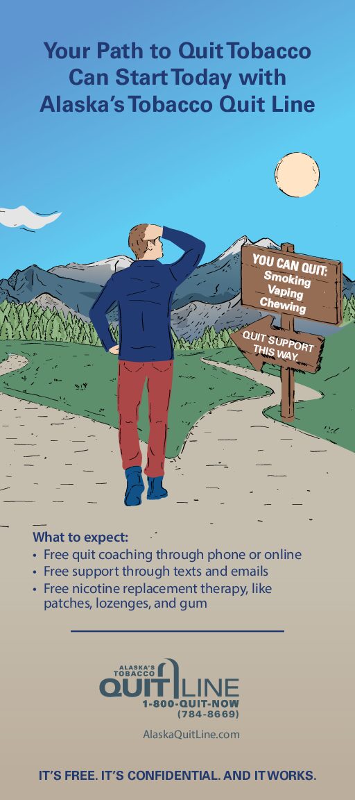 Rack card with illustration of someone walking down a path with the words: Your path to quit tobacco can start today with Alaska's Tobacco Quit Line. 1-800-QUIT-NOW.