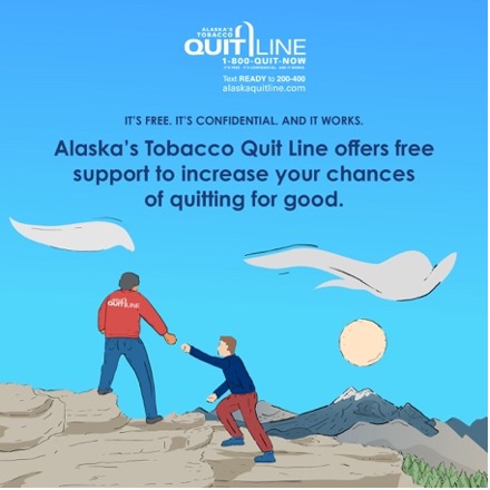 Illustration of man helping his friend up a mountain with the words “Alaska’s Tobacco Quit Line offers free support to increase your chances of quitting for good.”